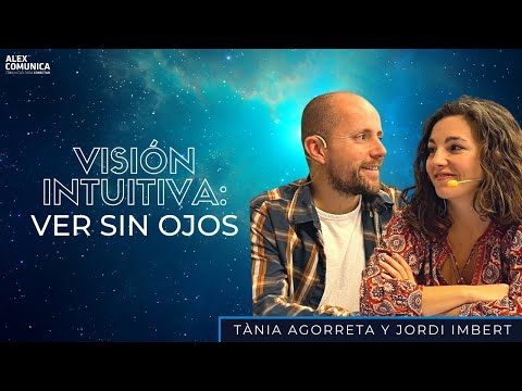 [ VISIÓN INTUITIVA ] 👀 Ver sin los Ojos es Posible ✨ Con Tània y Jordi - INTUITU - AlexcomunicaTV