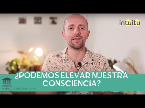 CAPÍTULO 3: ¿Podemos elevar nuestra consciencia? #visionintuitiva #visionextraocular